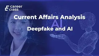 Regulating Deepfakes and Generative AI in India | Current Affairs Analysis | The Hindu | CareerClass