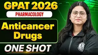 GPAT 2026 Pharmacology | Anticancer Drugs | GPAT One Shot | PW