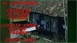 EL SANTUARIO ANTIOQUIA  VEREDA  ALTO DE EL  PALMAR  ENERO 1993