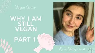 Why I am still Vegan: Part One