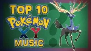 Top 10 Pokemon X and Y Music