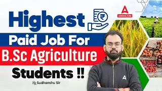 High Paying Agriculture Jobs | Highest Salary in B.Sc Agriculture | By Sudhanshu Sir