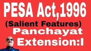 Panchayat Extension to Scheduled Areas Act, 1996:I