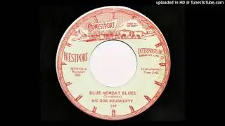 Big Bob Dougherty - Blue Monday Blues (Westport 139)