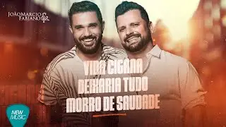 João Márcio e Fabiano - Vida Cigana | Deixaria Tudo | Morro De Saudade (Clipe Oficial)