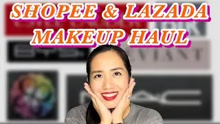 Shopee and Lazada Huge Makeup Haul - Drugstore and High End Makeup Haul