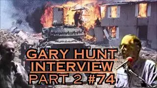 Interview with Gary Hunt, Part 2 - (WACO) #74 - Bill Cooper