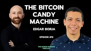 The Bitcoin Candy Machine with Edgar Borja