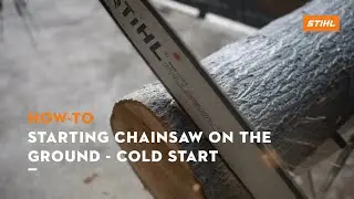 Starting chainsaw on the ground- COLD START