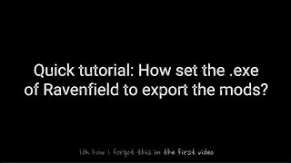Quick tutorial: How set the  exe of Ravenfield to export the mods?