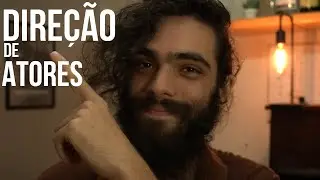 5 Dicas para dirigir atores!!!