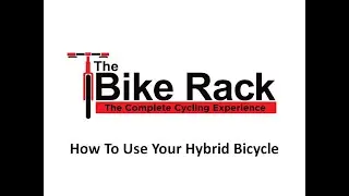 The Bike Rack | How To Use Your Hybrid Bicycle