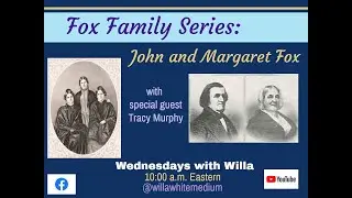 Fox Family Series: John and Margaret Fox - Willa White and Tracy Murphy 