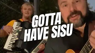 GOTTA HAVE SISU by @SteveSolkela with Miska Kajanus