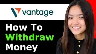 How To Withdraw Money From Vantage 2026 - Full Guide