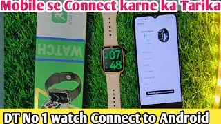 DT No 1 Smartwatch Connect to Android|DT No 1 Smartwatch Mobile se Connect kaise kare|Dt no1Connect
