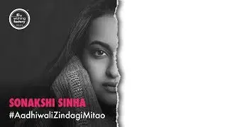 Aadhiwali Zindagi Mitao ft. Sonakshi Sinha