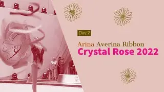Arina Averina Ribbon 2022 - Crystal Rose Minsk 2022