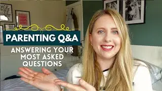 Parenting Q&A: Answering Your Most Asked Questions! 🙋🏼❔
