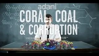 Coral, Coal & Corruption