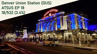 All the Stations USA EP 18:  Denver Union Station (DUS)