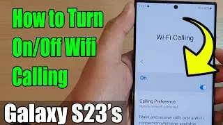 Galaxy S23's: How to Turn On/Off Wifi Calling