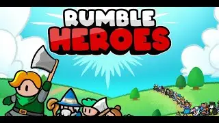 RUMBLE HEROES : ADVENTURE RPG &ndash; ANDROID &ndash; GAMEPLAY &ndash;💀💀💀