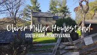 OLIVER MILLER HOMESTEAD | historic south park homestead tour, pennsylvania