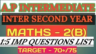 #A.P INTERMEDIATE, INTER SECOND YEAR MATHS-2(B), 1:5 IMP QUESTIONS LIST 2025.TARGET 70+/75 #youtube