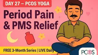 PCOS Yoga &ndash; Day 27 | Period Pain & PMS ReliefRelieve Cramps, Mood Swings & Hormonal Discomfort 🌸