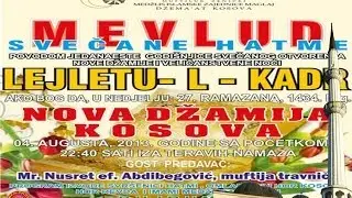 MEVLUD KOSOVA 2013 - KOMPLET gost Predavač mr. Nusret ef. Abdibegović