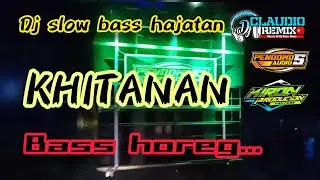 DJ KHITANAN || BY CLAUDIO REMIX || SLOW BASS HOREGG