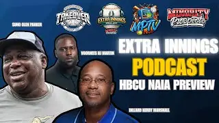 Extra Innings Podcast  | HBCU Athletic Conference & HBCU NAIA Baseball Breakdown