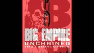 Big Empire - Unchained - 17 - Chapa Chapa (Instrumental)