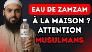 Avez-vous de l'eau zamzam chez vous ? Attention, elle peut être dangereuse ! | ISLAM