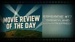 Disneyland Handcrafted | Movie Review of the Day #17 | Place to Be Pop Experience