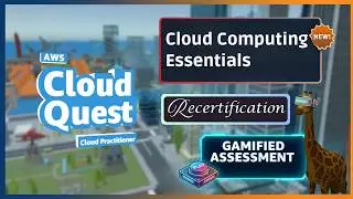 Cloud Computing Essentials | AWS Cloud Quest | AWS Cloud Practitioner Recertification