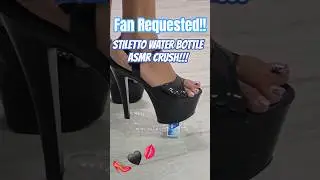 Fan Requested: Heeled Water Bottle ASMR Crush!! 👠🖤💋