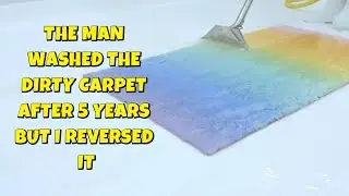 THE MAN WASHED THE DIRTY CARPET AFTER 5 YEARS BUT I REVERSED IT | Reverse World