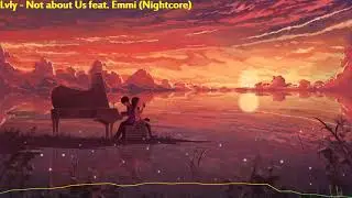 Lvly feat. Emmi - Not about Us (Nightcore)