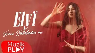 Elyf  - Beni Hatırladın Mı  (Official Video)
