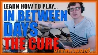★ In Between Days (The Cure) ★ Drum Lesson PREVIEW | How To Play Song (Boris Williams)