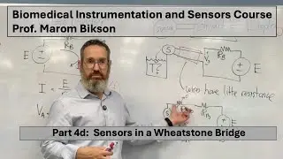 Biomedical Instrumentation Course: 3d. Sensors in a Wheatstone Bridge