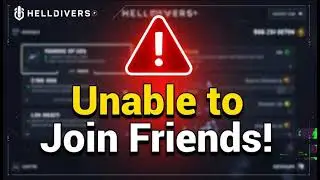 How to Fix Helldivers 2 Unable to Join Friends Error