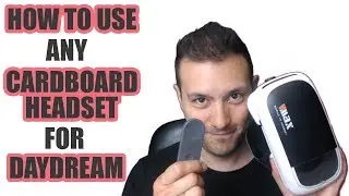 Как использовать любую гарнитуру Cardboard VR для Daydream VR