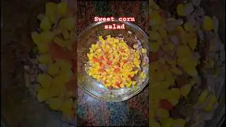Sweet corn salad   #sweet corn  #healthy salad  #youtubeshorts