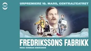 Fredrikssons fabrikk &ndash; Oslo Nye Teater