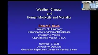 Dr. Robert E. Davis - Weather, Climate, and Human Morbidity and Mortality