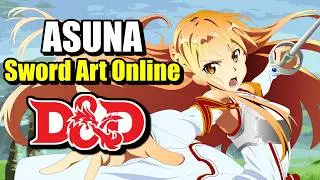 How to Build ASUNA from SWORD ART ONLINE in D&D
