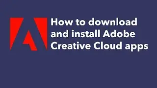 How to Install Adobe Creative Cloud